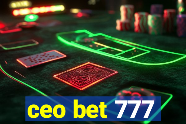 ceo bet 777